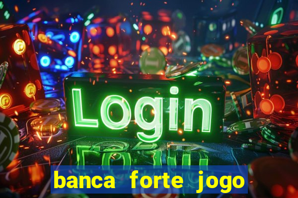 banca forte jogo do bicho app